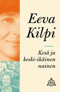 «Kesä ja keski-ikäinen nainen» by Eeva Kilpi