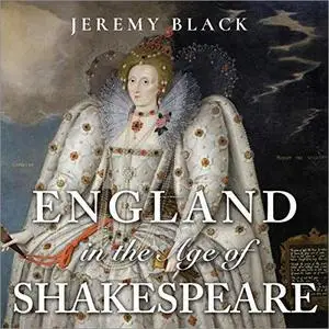 England in the Age of Shakespeare [Audiobook]
