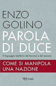 Parola di Duce - Enzo Golino