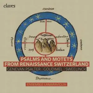 Ensemble Lamaraviglia & Stepanie Boller - Psalms and Motets from Renaissance Switzerland (2021)