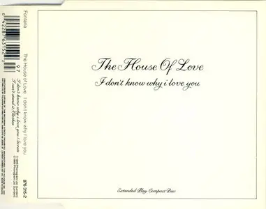 The House Of Love - I Don't Know Why I Love You (CD Single) (1989)