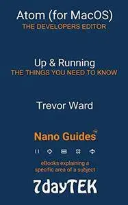 Atom (for MacOS): Up & Running (Nano Guide Book 1)