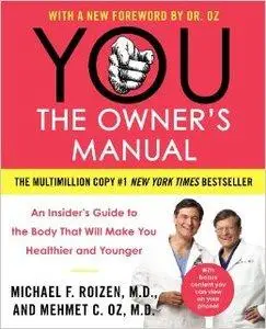 You: The Owner's Manual: An Insider's Guide to the Body That Will Make You Healthier and Younger (Repost)