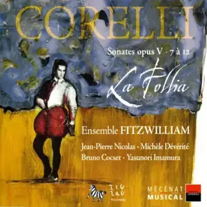 Ensemble Fitzwilliam - Arcangelo Corelli: La Follia : Sonates opus V - 7 à 12 (2005)