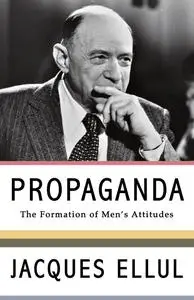 Propaganda: The Formation of Men's Attitudes