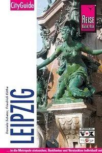 Leipzig CityGuide: ...in die Metropole eintauchen, Berühmtes und Verstecktes individuell entdecken, 2 Auflage
