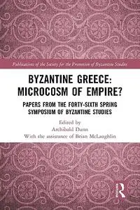 Byzantine Greece: Microcosm of Empire?