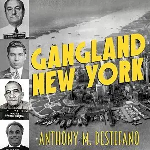 Gangland New York: The Places and Faces of Mob History (Audiobook)