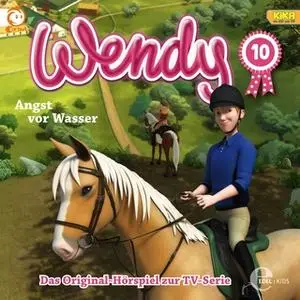 «Wendy - Folge 10: Angst vor Wasser / Hart verdientes Geld» by Susanne Sternberg