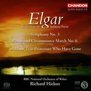 Richard Hickox, BBC National Orchestra of Wales - Edward Elgar: Symphony No.3; Pomp and Circumstance March No.6 (2007)