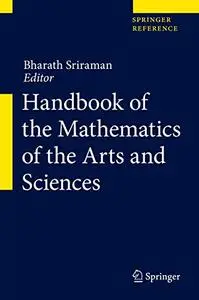 Handbook of the Mathematics of the Arts and Sciences (Repost)