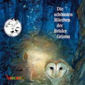 «Die schönsten Märchen der Brüder Grimm - Teil 6» by Gebrüder Grimm