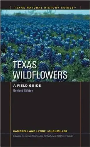 Texas Wildflowers: A Field Guide