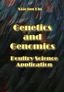 "Genetics and Genomics in Poultry Science Application" ed. by Xiaojun Liu