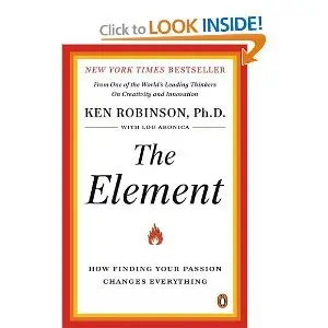 The Element: How Finding Your Passion Changes Everything  