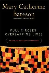 Full Circles, Overlapping Lives: Culture and Generation in Transition