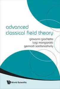 Advanced Classical Field Theory (repost)