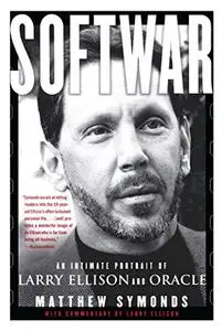 Softwar: An Intimate Portrait of Larry Ellison and Oracle