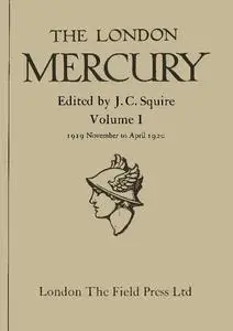 «The London Mercury, Vol. I, Nos. 1–6, November 1919 to April 1920» by Various