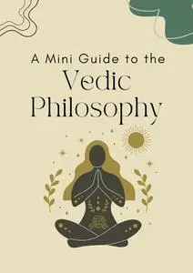 A Mini Guide to the Vedic Philosophy