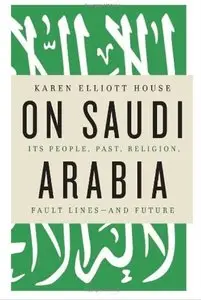 On Saudi Arabia: Its People, Past, Religion, Fault Lines - and Future [Repost]