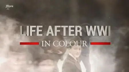 Channel 4 - Life after WWI in Colour (2019)