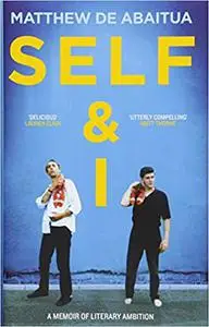 Self & I: A Memoir of Literary Ambition