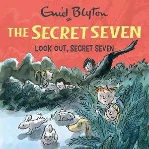 «Look Out, Secret Seven: Book 14» by Enid Blyton