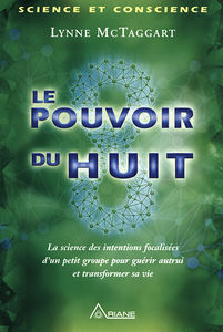 Lynne McTaggart - Le pouvoir du huit