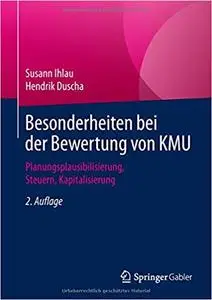 Besonderheiten bei der Bewertung von KMU: Planungsplausibilisierung, Steuern, Kapitalisierung