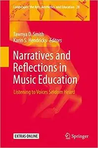 Narratives and Reflections in Music Education: Listening to Voices Seldom Heard