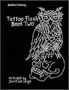 Tattoo Flash Book Two: Artwork by: David Lee Lough