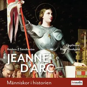 «Jeanne d'Arc» by Anders Z. Sandström