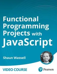 Functional Programming Projects with JavaScript [Video]