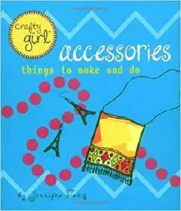 Crafty Girl: Accessories: Things to Make and Do