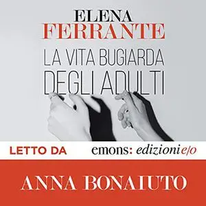 «La vita bugiarda degli adulti» by Elena Ferrante