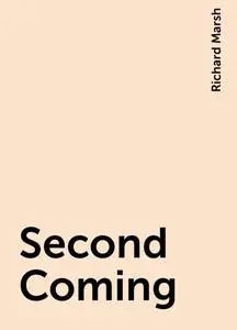 «Second Coming» by Richard Marsh