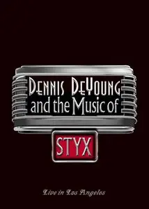 Dennis DeYoung - Dennis DeYoung And The Music Of Styx: Live In Los Angeles (2014) Blu-ray