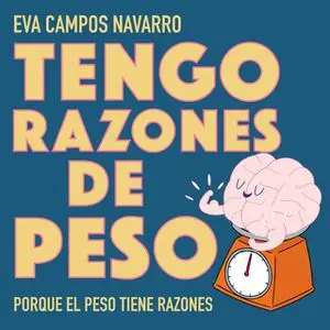 «Tengo razones de peso. Porque el peso tiene razones.» by Eva Campos Navarro