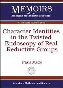 Character Identities in the Twisted Endoscopy of Real Reductive Groups (Memoirs of the American Mathematical Society)
