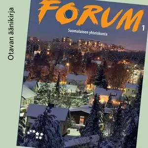 «Forum 1 Suomalainen yhteiskunta Äänite (OPS16)» by Hannele Palo,Antti Kohi,Kimmo Päivärinta,Vesa Vihervä,Markku Liuskar