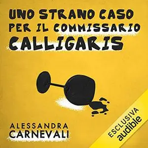 «Uno strano caso per il commissario Calligaris» by Alessandra Carnevali