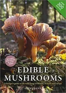 Edible Mushrooms: A forager's guide to the wild fungi of Britain, Ireland and Europe