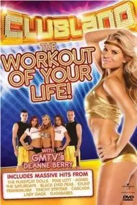 Clubland The workout of your life with Deanne Berry (2010)