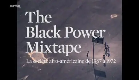 (Arte) The Black Power Mixtape - La société afro-américaine de 1967 à 1972 (2012)