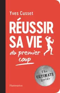 Yves Cusset, "Réussir sa vie du premier coup"