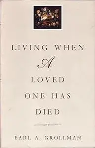 Living When a Loved One Has Died: Revised Edition