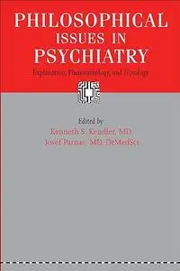 Philosophical Issues in Psychiatry: Explanation, Phenomenology, and Nosology