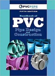 Handbook of PVC Pipe Design and Construction: (Repost)