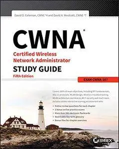 CWNA Certified Wireless Network Administrator Study Guide: Exam CWNA-107, 5th Edition